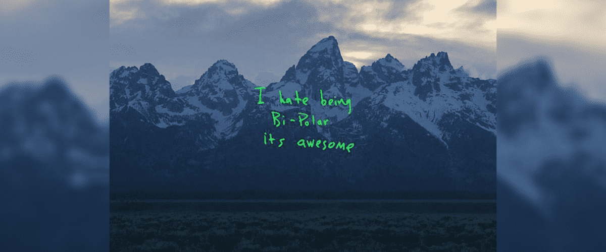 Capa do álbum de kanye: imagem de montanhas com o texto "i hate being bi-polar. It's awesome. "