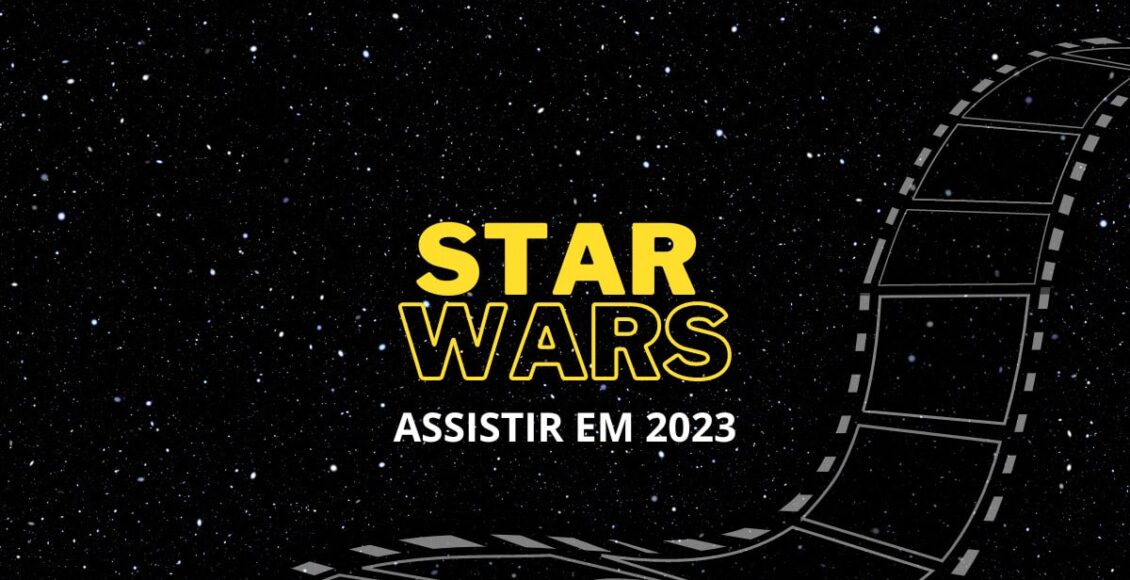 ordem cronológica correta para assistir Star Wars