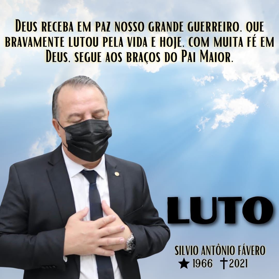 Deputado Silvio Antônio Fávero - deputado morre de covid