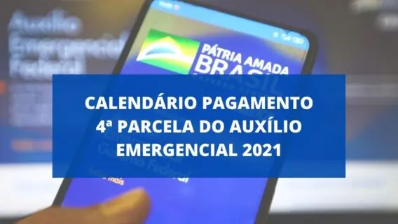 Quando cai a 4 parcela do auxílio emergencial 2021