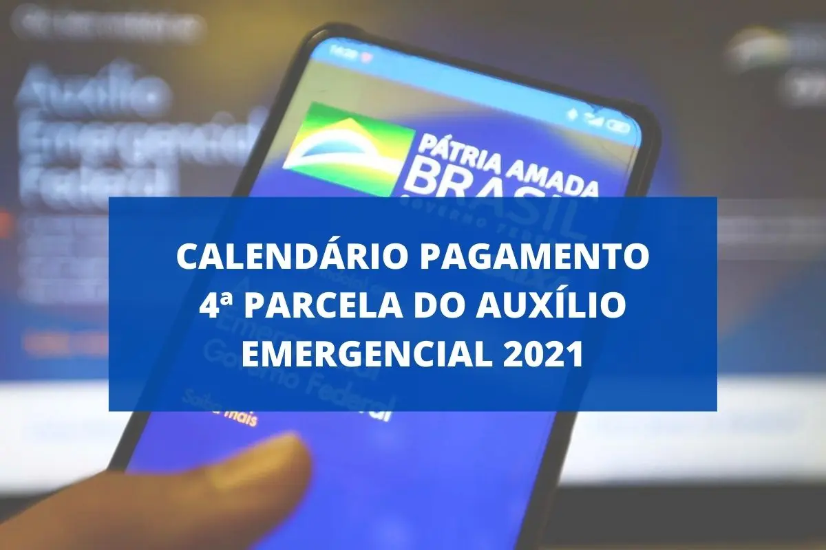Quando cai a 4 parcela do auxílio emergencial 2021