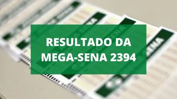 Resultado da Mega-Sena 2394 de hoje, quarta-feira (28/07/2021)