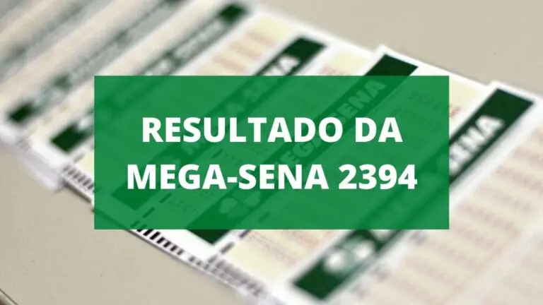 Resultado da Mega-Sena 2394 de hoje, quarta-feira (28/07/2021)