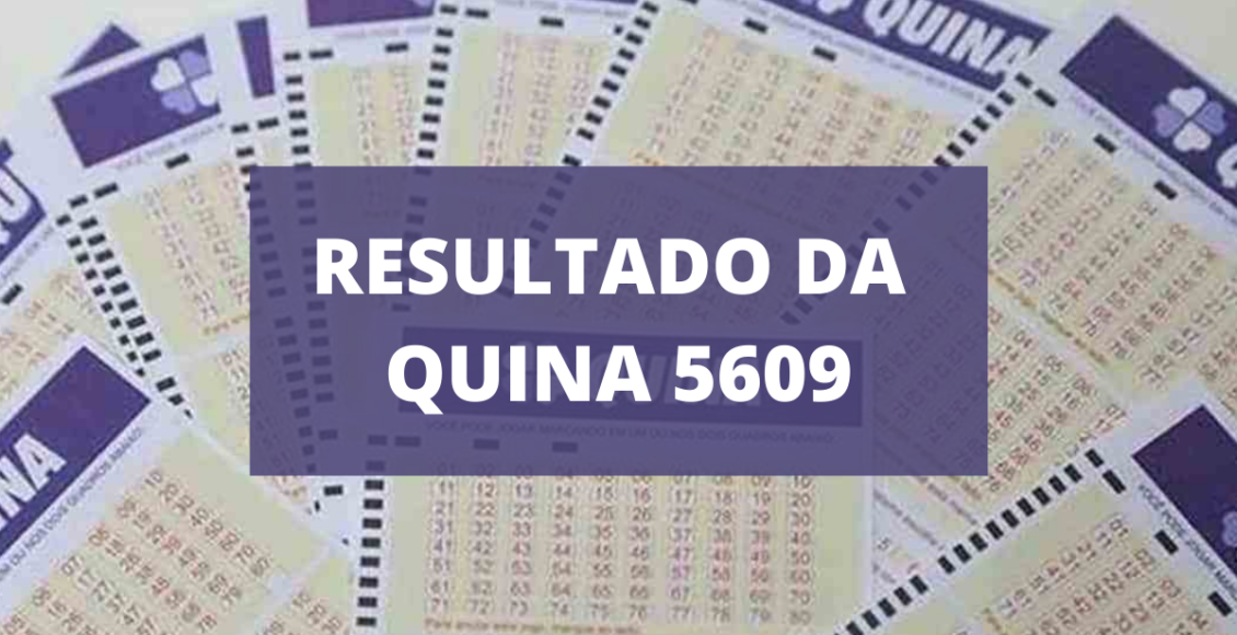 Resultado da Quina 5609