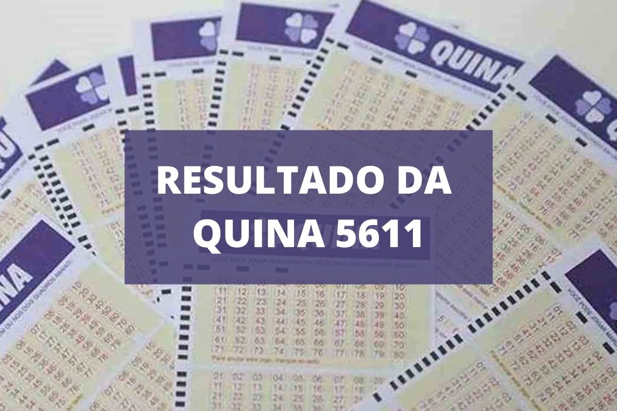 Resultado da Quina 5611 de hoje