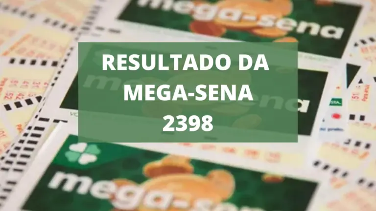 Resultado da Mega-Sena 2398 de hoje, terça-feira (10/08/2021)