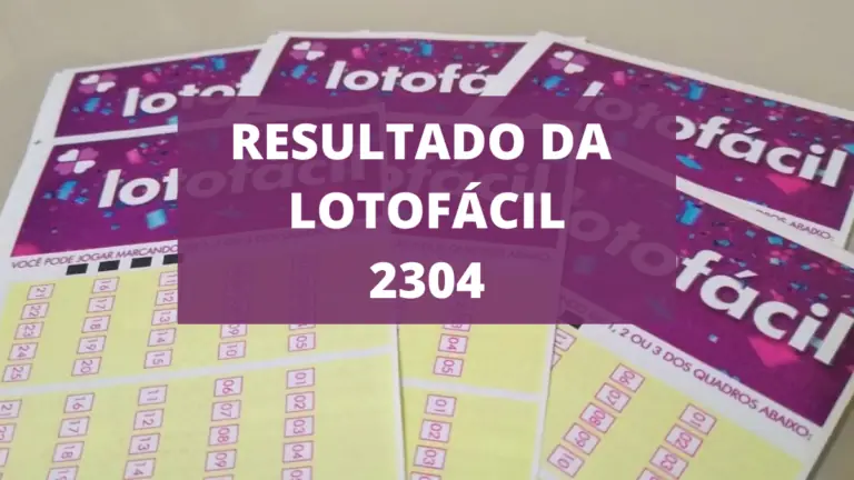 Resultado da Lotofácil concurso 2304 de hoje, terça – 10/08/2021