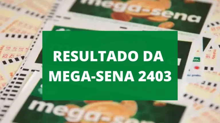 Resultado da Mega-Sena 2403 de hoje, quarta-feira (25/08/21)