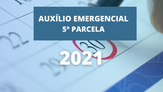 Quando sai a 5ª parcela do auxílio emergencial em 2021?