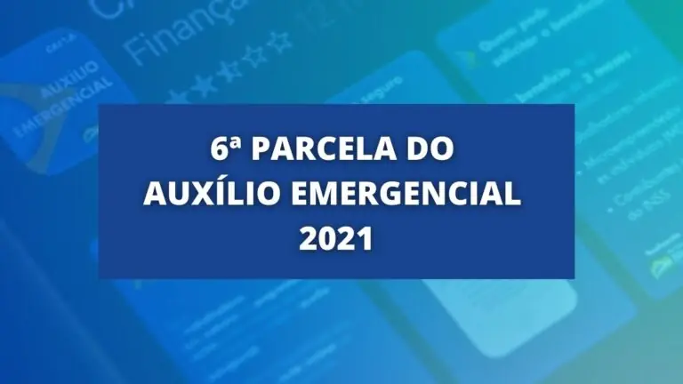Quando cai a 6 parcela do auxílio emergencial 2021? Veja o calendário