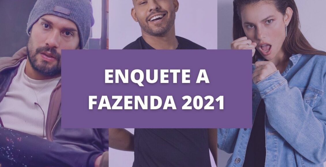 ENQUETE A FAZENDA 2021