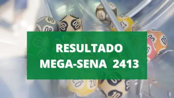 Resultado da Mega-Sena 2413 de hoje, terça-feira (28/09/2021)
