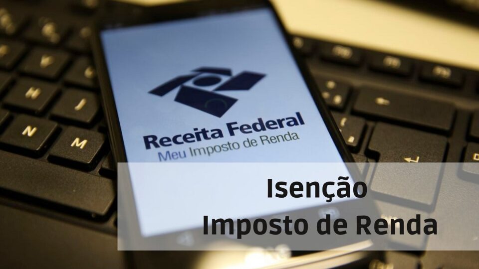 Isenção do Imposto de Renda