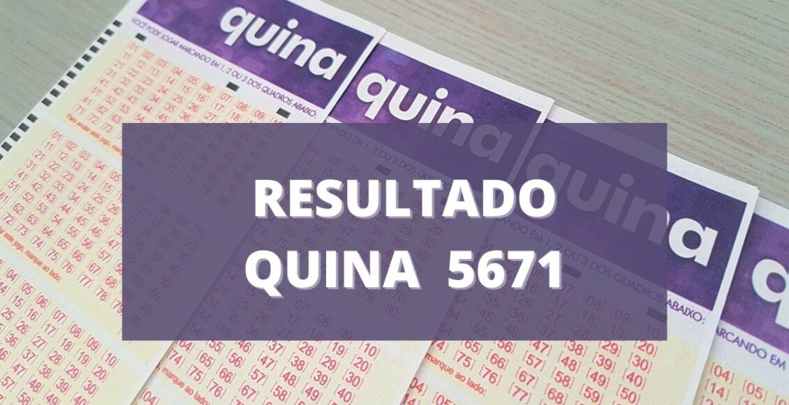 Resultado da Quina 5671