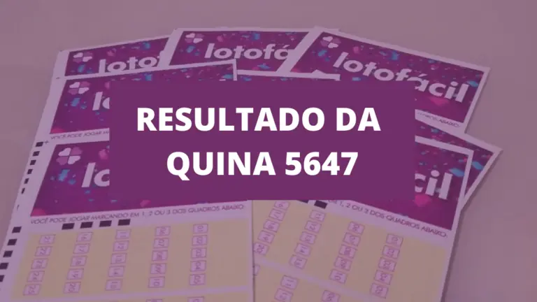 Resultado da Quina 5647 de hoje, quarta-feira (01/09/21)