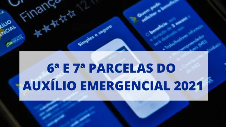 Calendário Auxílio Emergencial 2021: quando cai as parcelas 6 e 7?