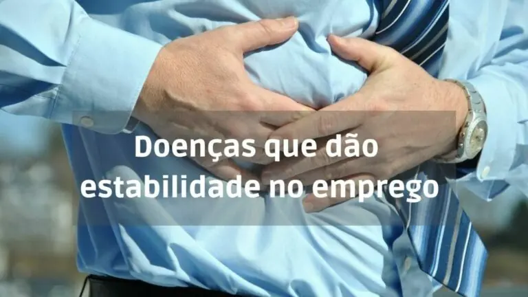 Saiba quais são as 7 doenças que dão estabilidade no emprego