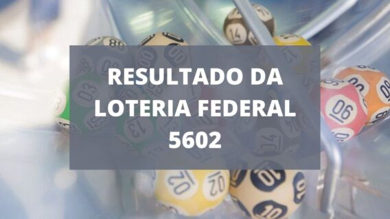 Resultado da Loteria Federal concurso 5602 de sábado (02/10/21)