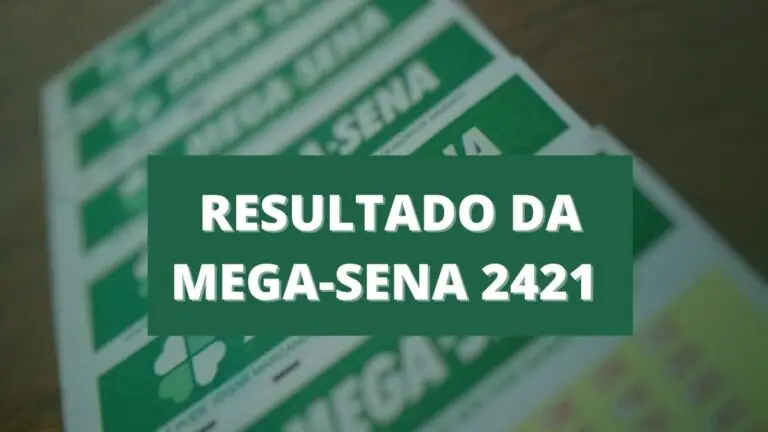 Resultado da Mega-Sena 2421 de quinta-feira (21/10/21)