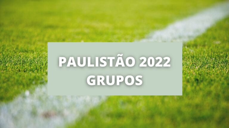 Paulistão 2022: veja como ficou as chaves grupos