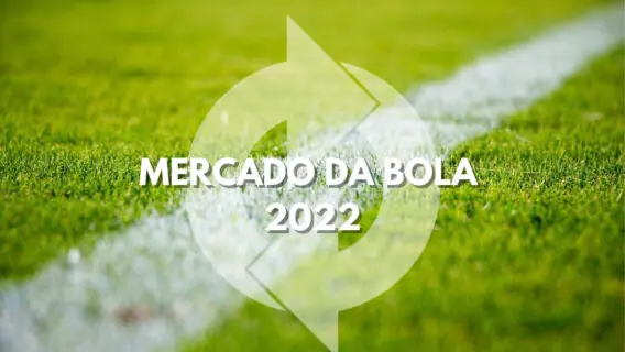 Vai e vem do Mercado da Bola 2022: confira as últimas notícias
