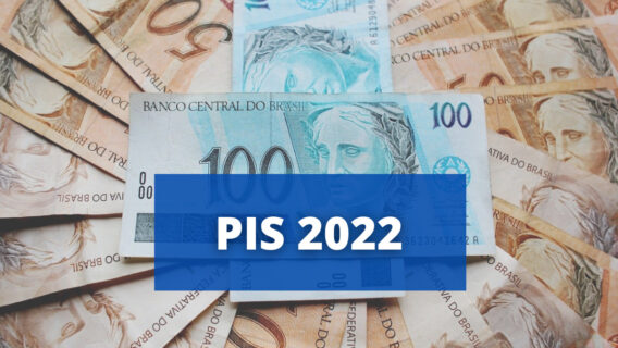 Pagamento do PIS 2022 já tem data e valor chega a R$ 1,2 mil