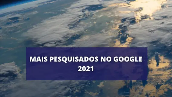 Veja quais foram os termos mais pesquisados no Google em 2021
