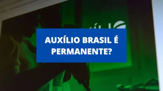 O Auxílio Brasil é permanente ou temporário?