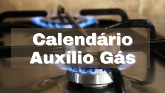 Calendário Auxílio Gás 2022: datas de pagamento até novembro