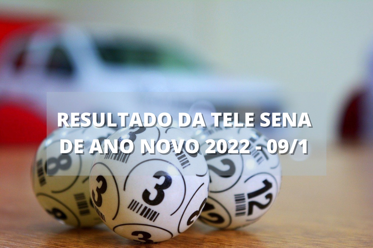 Resultado da Tele Sena de Ano Novo 2022 de domingo (09/01)