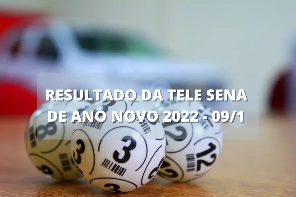 RESULTADO DA TELE SENA DE ANO NOVO 2022