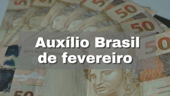 Quem vai receber o Auxílio Brasil em fevereiro? Confira as regras