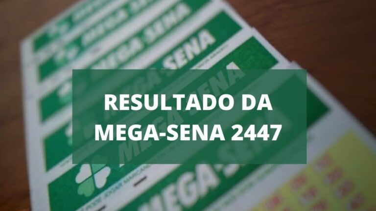 Resultado da Mega-Sena 2447 de hoje, terça-feira (25/01/22)