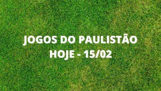 Quais são os jogos de hoje do Paulistão, terça-feira – 15/02