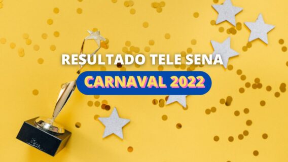 Resultado da Tele Sena de Carnaval 2022 de domingo (27/02)