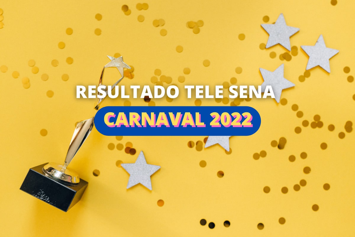 Resultado da Tele Sena de Carnaval 2022 de domingo (27/02)