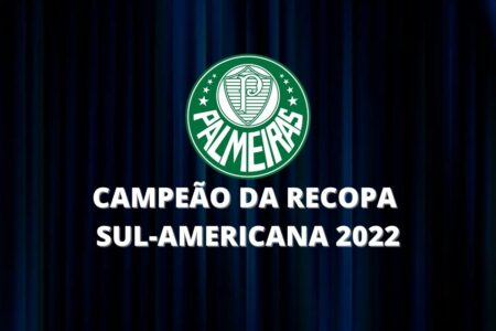 Quem ganhou a Recopa Sul-Americana 2022: Palmeiras &Atilde;&copy; campe&Atilde;&pound;o