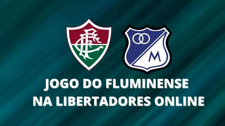 Onde assistir jogo do Fluminense x Millonarios hoje na Libertadores online
