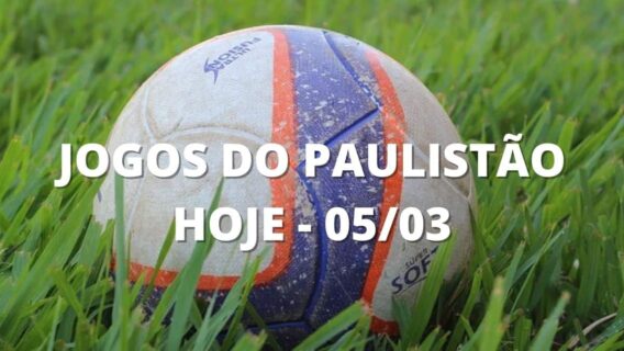 Jogos do Paulistão hoje (05/03): onde assistir e horário neste sábado
