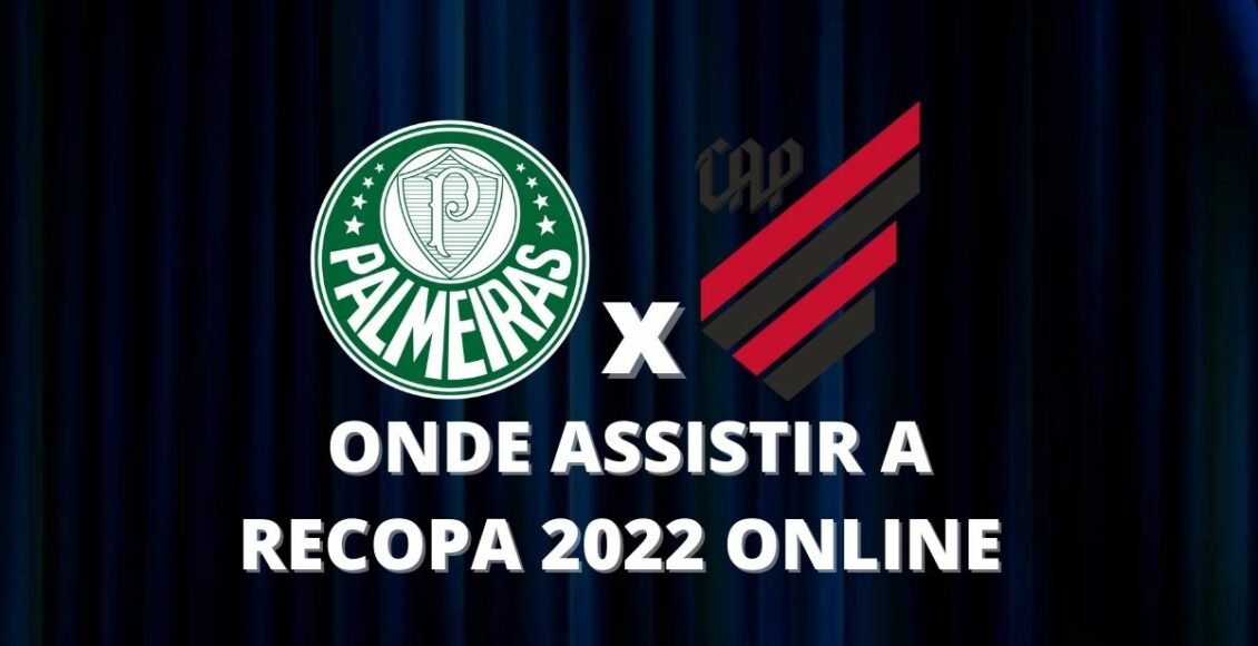 Onde assistir a Recopa 2022 online
