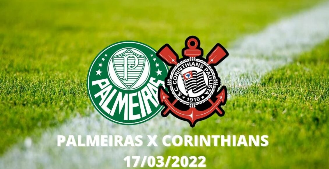 Que horas é o jogo do Corinthians e Palmeiras hoje