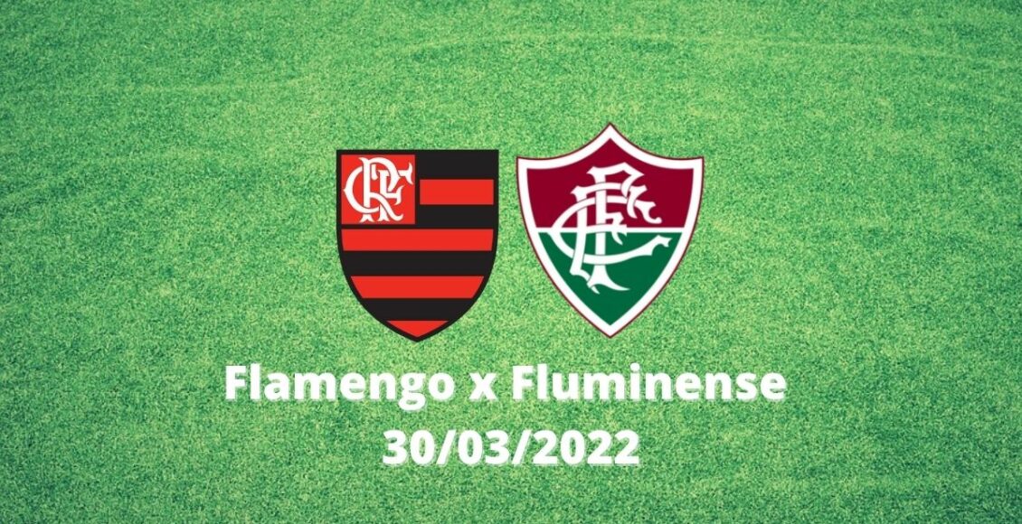 Que horas é o jogo do Flamengo e Fluminense hoje