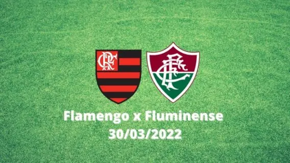 Que horas é o jogo do Flamengo x Fluminense hoje? (30/03)