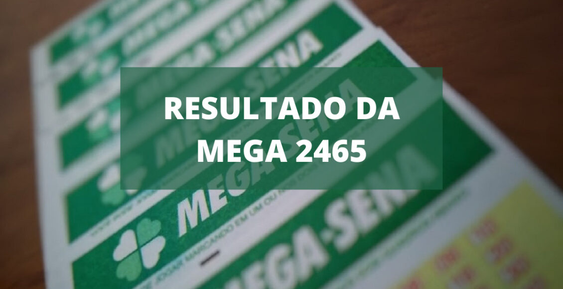 Resultado da Mega-Sena 2465
