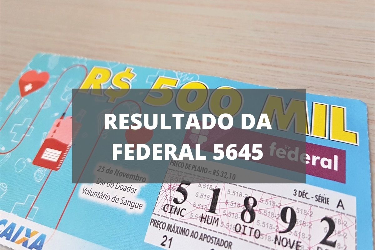 resultado da loteria federal 5645 de hoje