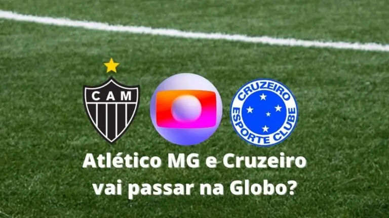Atlético MG e Cruzeiro vai passar na Globo hoje? Programação e horário