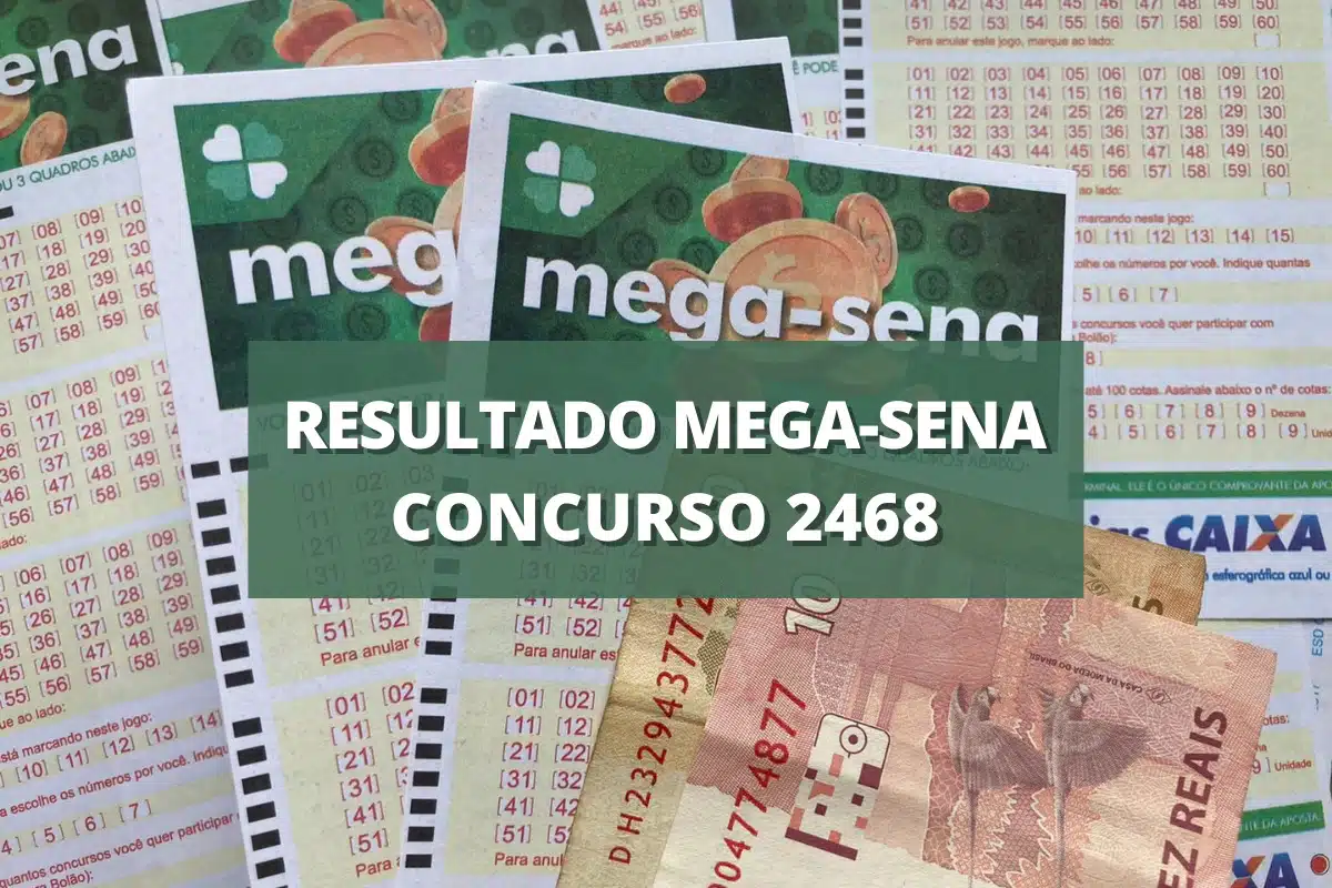 RESULTADO MEGA-SENA CONCURSO 2468