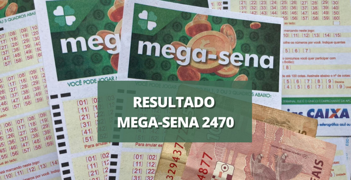 Resultado da Mega-Sena 2470