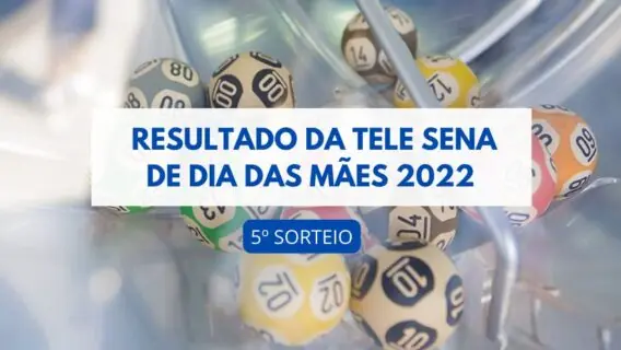 Resultado da Tele Sena de Dia das Mães 2022: veja o 5º sorteio hoje