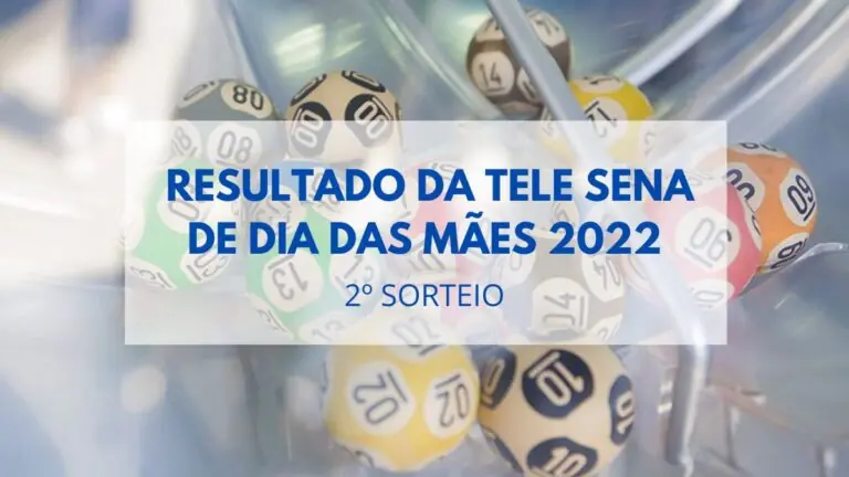 Resultado da Tele Sena de Dia das Mães 2022: 2º sorteio hoje